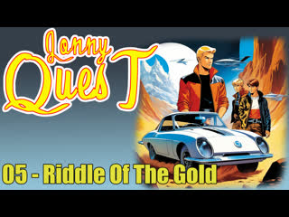 1964 - jonny quest 1964 - 05. riddle of the gold